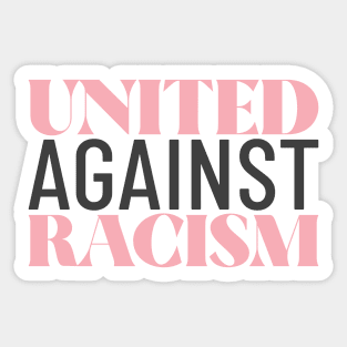 United Against Racism Stop Racism End Racism Anti Racism Sticker